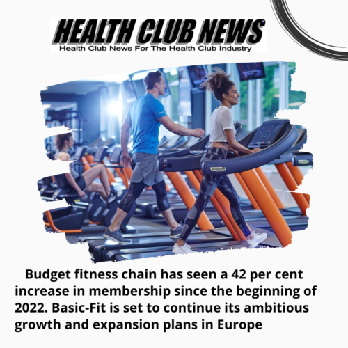 Budget fitness chain has seen a 42 per cent increase in membership since the beginning of 2022. Basic-Fit is set to continue its ambitious growth and expansion plans in Europe