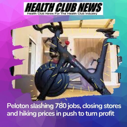 Peloton slashing 780 jobs, closing stores and hiking prices in push to turn profit