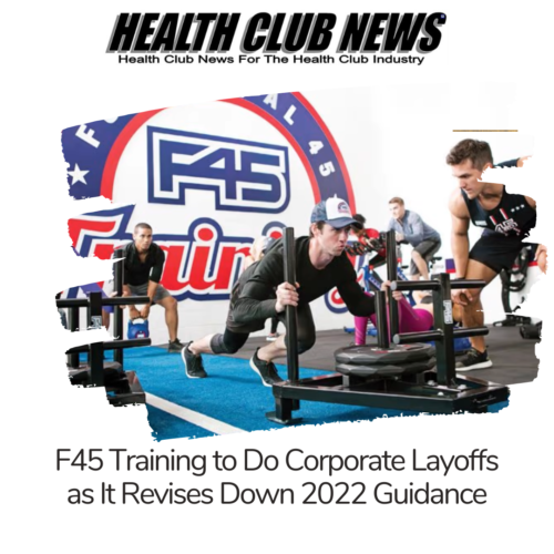 F45 Training to Do Corporate Layoffs as It Revises Down 2022 Guidance