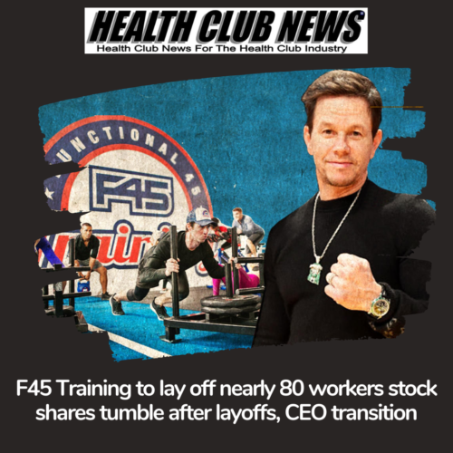 F45 Training to lay off nearly 80 workers stock shares tumble after layoffs, CEO transition