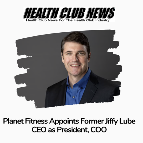 Planet Fitness Appoints Former Jiffy Lube CEO as President, COO