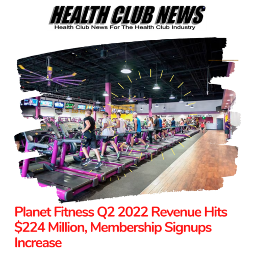 Planet Fitness Q2 2022 Revenue Hits $224 Million, Membership Signups Increase