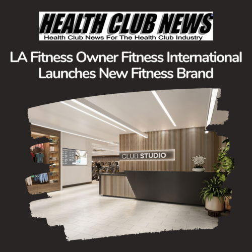 LA Fitness Owner Fitness International Launches New Fitness Brand