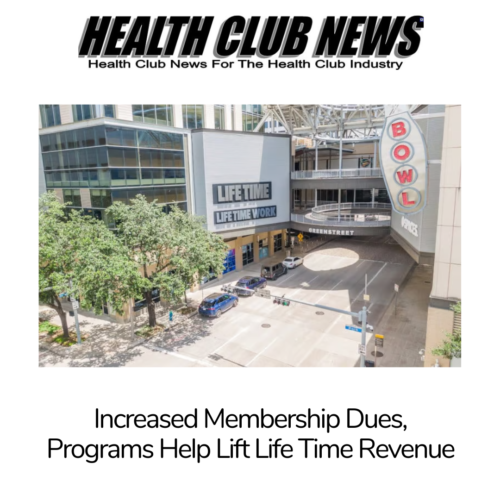 Increased Membership Dues, Programs Help Lift Life Time Revenue