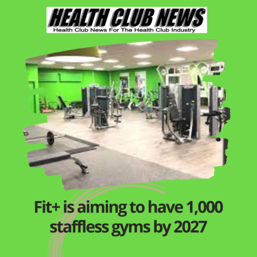 Fit+ is aiming to operate at least 1,000 clubs by 2027